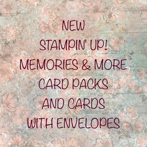 May include: A vintage-style image with a floral background and the text "NEW STAMPIN' UP! MEMORIES & MORE CARD PACKS AND CARDS WITH ENVELOPES".