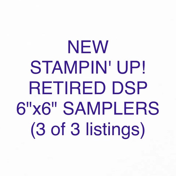 Stampin’ Up! DSP - 6”x6” SAMPLERS - Please read the description - these are SAMPLERS, not packs!!! Some may only be 3 sheets!!