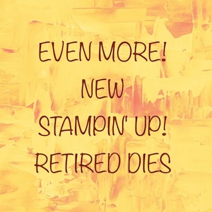 Stampin’ Up! Retired Dies Brand New!