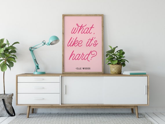 Legally Blonde Elle Woods What Like It's Hard Printable | Etsy