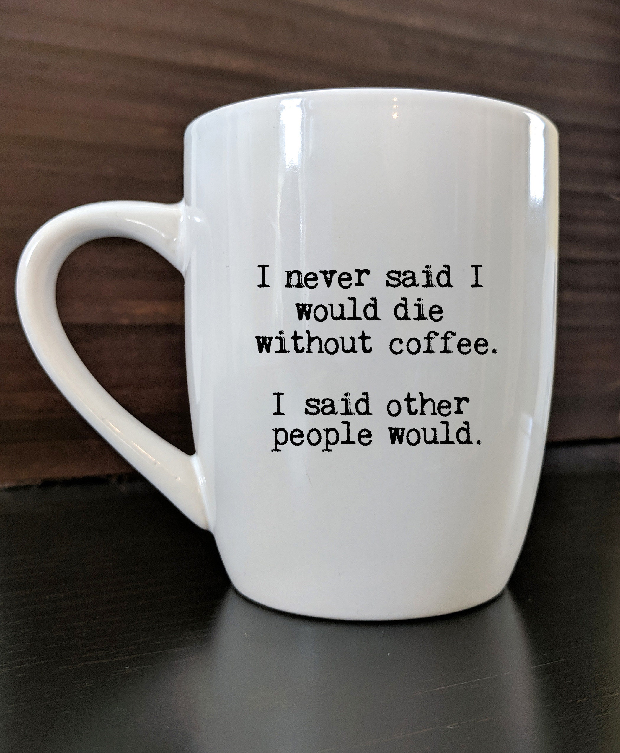 Coffee mug with love message: Needless to say, I'm dying to have