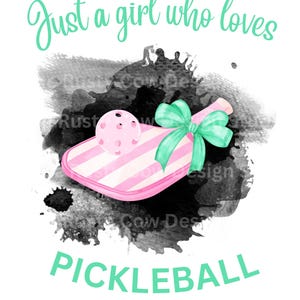 Just a Girl who Love Pickleball Digital Image, Pickleball paddle with Bow digital file, Pink Picklball Paddle and Ball with Ball PNG