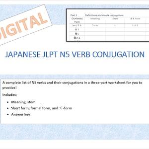 May include: A digital worksheet titled "JAPANESE JLPT N5 VERB CONJUGATION." The worksheet includes verb conjugations, definitions, and examples. The text includes "Meaning, stem," "Short form, formal form, and て-form," and an "Answer key."