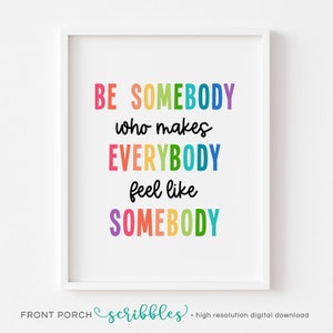 Be Somebody Digital Print, Classroom Motivational Poster, Positive Classroom Decor, Playroom Kindness Friendship Encouragement Poster, PS12