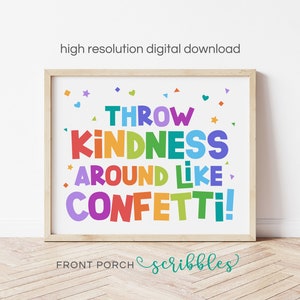 Throw Kindness Around Like Confetti, Positive Classroom Art, Elementary School Decor, Kindness Poster, Playroom Class Be Kind Poster PS01