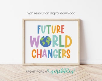 Future World Changers - Fun Classroom Art, Positive Growth Mindset Classroom Homeschool Preschool Elementary School Decor Playroom Poster