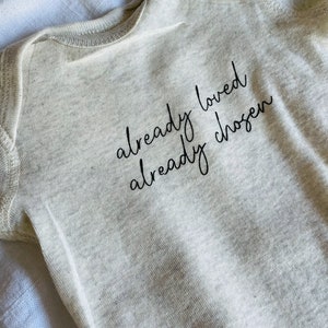 Already Loved, Already Chosen || Baby Onesie Neutral Color