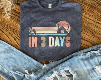A Lot Can Happen In 3 Days || Graphic Tee || Christian Shirt || Easter