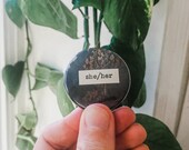 she her button, handmade pinback button, social justice pin, thoughtful gift for friend, pronouns button, pronoun pin, stocking stuffer