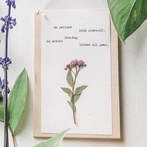 Be Patient With Yourself Nothing in Nature Blooms All Year Etsy