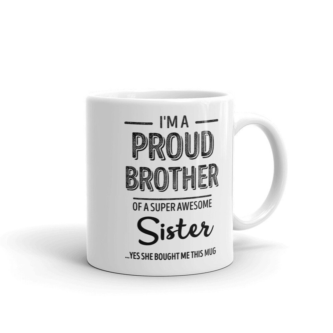 Proud Little Brother of a Freaking Awesome Big Sister