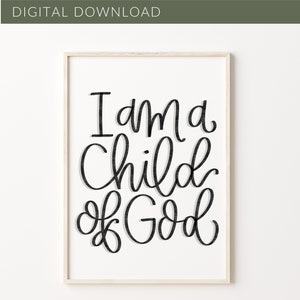I Am a Child of God DIGITAL DOWNLOAD pdf and jpg 300 DPI