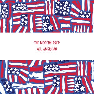 May include: A patriotic design featuring a repeating pattern of stylized American flags in red, white, and blue. The flags have a hand-drawn aesthetic, with stars and stripes. The text "THE MODERN PREP ALL AMERICAN" is centered on a white background.