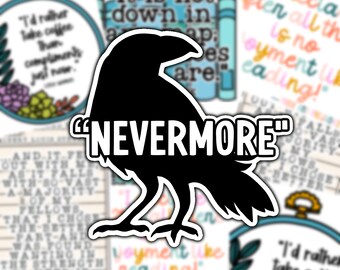 May include: A black silhouette of a raven with the words "NEVERMORE" in white text. The raven is perched on a branch with its wings spread out.