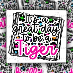 Tigers Mascot Sticker, Weatherproof Water Resistant Vinyl Glossy Sticker, School Teacher Gift Water Bottle/Laptop Sticker, It&#39;s a Great Day