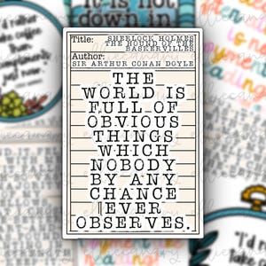 May include: A white and black printable quote card with a black and white striped background. The quote reads "The world is full of obvious things which nobody by any chance ever observes." The title is "Sherlock Holmes The Hound of the Baskervilles" and the author is "Sir Arthur Conan Doyle".