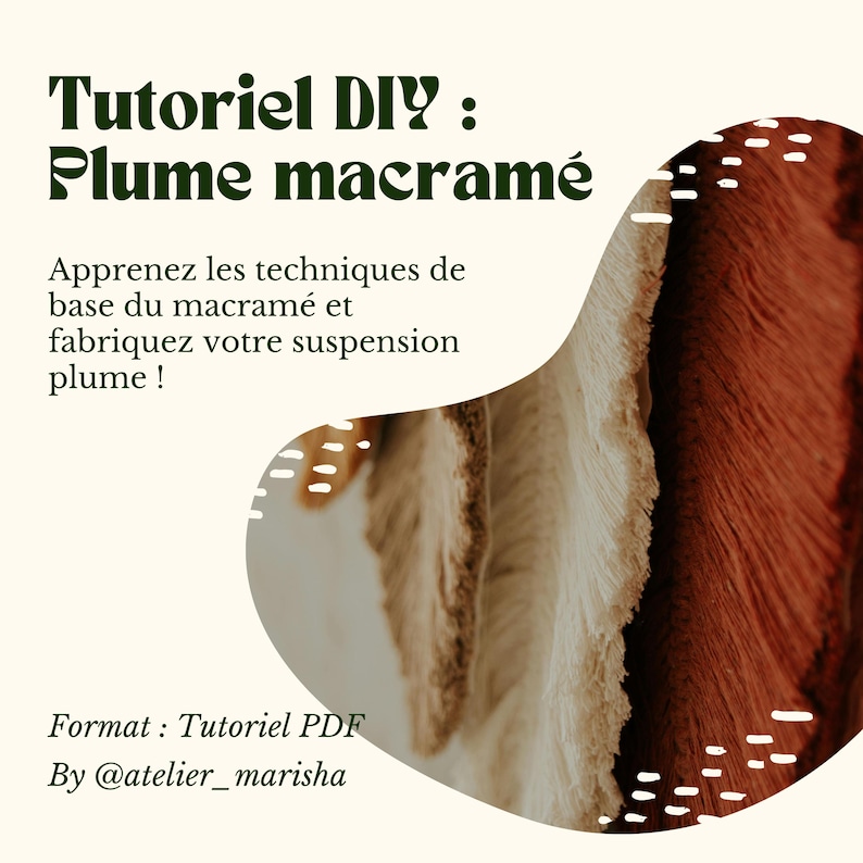 Może przedstawiać: Cyfrowy samouczek PDF do tworzenia pi&oacute;r makramowych, zawierający tekst Tutoriel DIY : Plume macram&eacute;, Apprenez les techniques de base du macram&eacute; et fabriquez votre suspension plume !, Format : Tutoriel PDF, By @atelier_marisha.