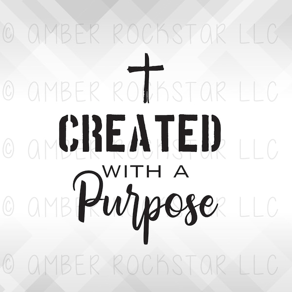 Digital Instant Download - SVG File - Created with a Purpose | Christian Design Collection Digital Instant Download - SVG File - Created with a Purpose | Christian Design Collection