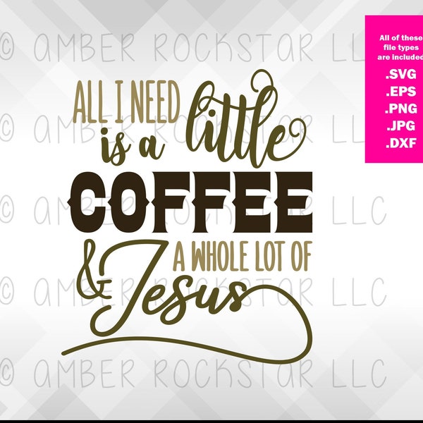 SVG Digital Download - A Little Coffee & A lot of Jesus | Coffee Lover SVG | Christian SVG | Use with Silhouette, Cricut - Instant Download SVG Digital Download - A Little Coffee & A lot of Jesus | Coffee Lover SVG | Christian SVG | Use with Silhouette, Cricut - Instant Download