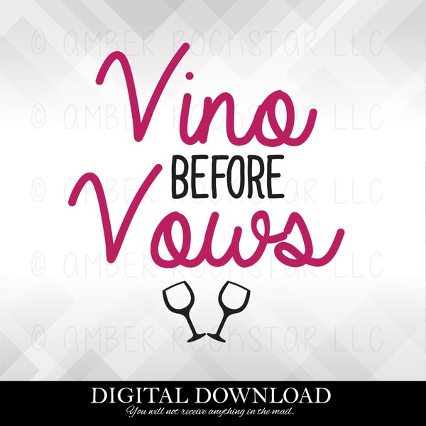 Digital Instant Download - SVG File - Vino Before Vows - Wine bottle and wine glass Digital Instant Download - SVG File - Vino Before Vows - Wine bottle and wine glass