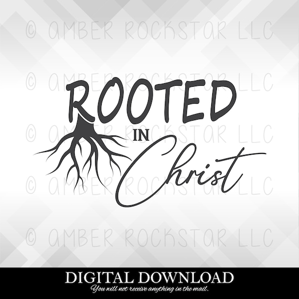 Digital Instant Download - SVG File - Rooted in Christ | Christian Design Collection