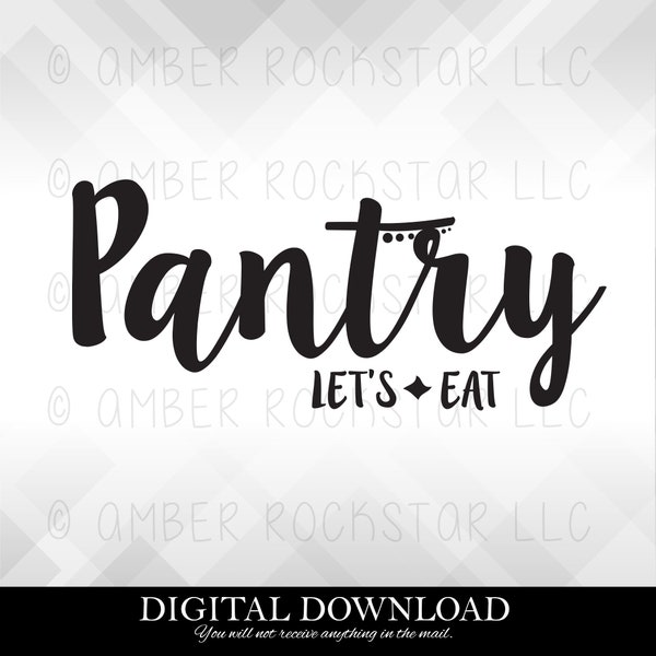 Digital Instant Download - SVG File - Pantry - Let's Eat | Home Design Collection Digital Instant Download - SVG File - Pantry - Let's Eat | Home Design Collection
