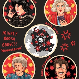 May include: A set of five circular badges featuring illustrations of characters with text labels including Goth Vince, Nana Vince, Goth Juice, Nana Howard, and Goth Howard. The text MIGHTY BOOSH BADGES! NANAGEDDON is printed on the left side in red lettering.
