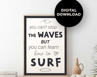 Póster imprimible de surf, póster con frase de surf, descarga instantánea: no puedes detener las olas, pero puedes aprender a surfear.