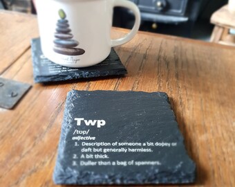 Twp ~Engraved Welsh Coaster~Welsh humour~Welsh language~Welsh Gifts~Slate~Personalised Gifts