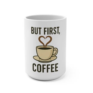 Coffee Lover&#39;s Mug, Funny Coffee Cup, Gift for Her, Home Office Decor, Morning Motivation Cup, Tea Drinkers Mug