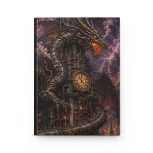 May include: A hardcover journal featuring a dark, intricate illustration of a mechanical dragon coiled around a tall clock tower. The dragon has glowing orange eyes and smoke rising from its mouth, set against a stormy sky with lightning bolts.