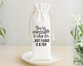 Wine Lover Gift, Impossible to Shop For Wine Bag, Fun Reusable Tote, Witty Wine Gift for Birthdays, Holidays, Housewarmings