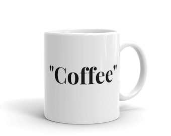 Coffee... "Coffee" Mug