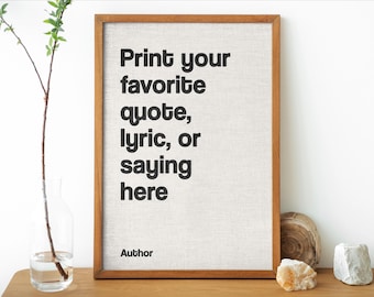 Custom Quote Print, Custom Text Print, Custom Quote, Custom Lyrics, Custom Text Poster, Custom Print, Famous Quote Prints, FAST SHIPPING