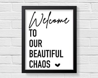 Quote Print, Welcome To Our Beautiful Chaos, Family Sign, Family Wall Art, Quote Poster, Quote Wall Art, Home Decor, Modern Wall Art, Quotes