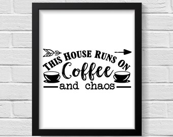 Coffee and Chaos Print: Funny Coffee Lover Wall Art