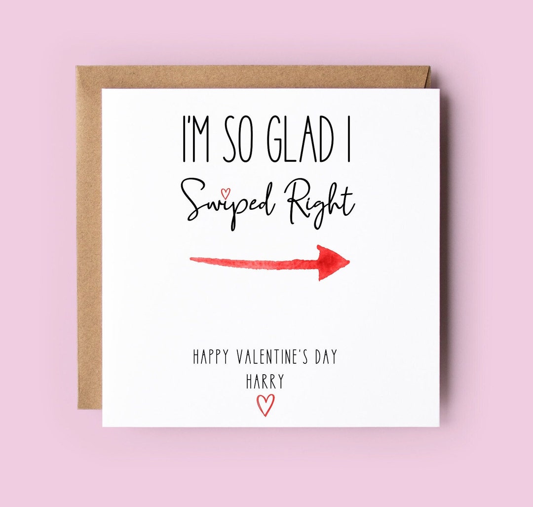 Personalised Valentine Card for Him, for Her, Swiped Right, I'm so Glad ...