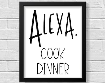 Alexa  / Kitchen Decor / Funny Kitchen Signs / Kitchen Wall Decor / Kitchen Wall Art / Funny Art / Wall Art / Kitchen Poster/ Kitchen Prints