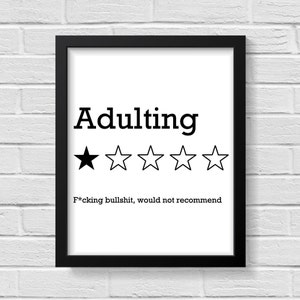 Adulting Would Not Recommend / Wall Art Prints /Quote Prints / Funny Signs / Wall Art / Wall Decor / Home Decor / Home Sign / Prints