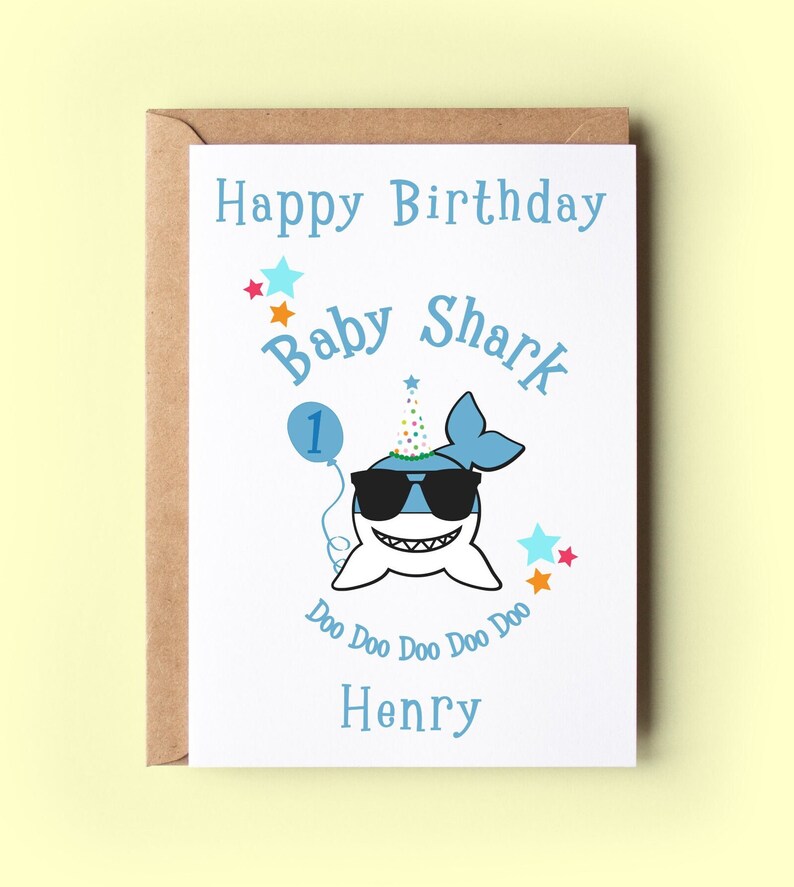 Happy Birthday Card to a baby shark doo doo doo doo doo. Personalised with their name and age