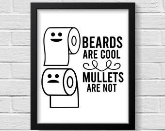 Funny Bathroom Sign Print: Beards are Neat, Mullets are Not