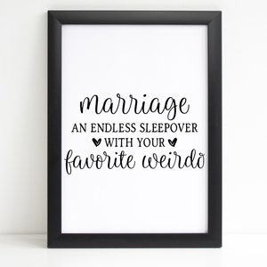 Marriage An Endless Sleepover With Your Favorite Weirdo / Bedroom Sign / Love Print / Personalised Wedding Gift / Newlywed Gift / Love image 5