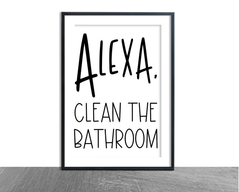 Alexa /clean the Bathroom / Bathroom Wall Decor / Funny Etsy
