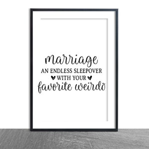 Marriage An Endless Sleepover With Your Favorite Weirdo / Bedroom Sign / Love Print / Personalised Wedding Gift / Newlywed Gift / Love image 7