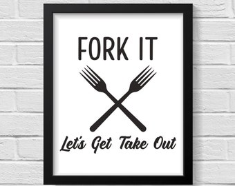 Funny Kitchen Print: Fork It, Let's Get Take Out