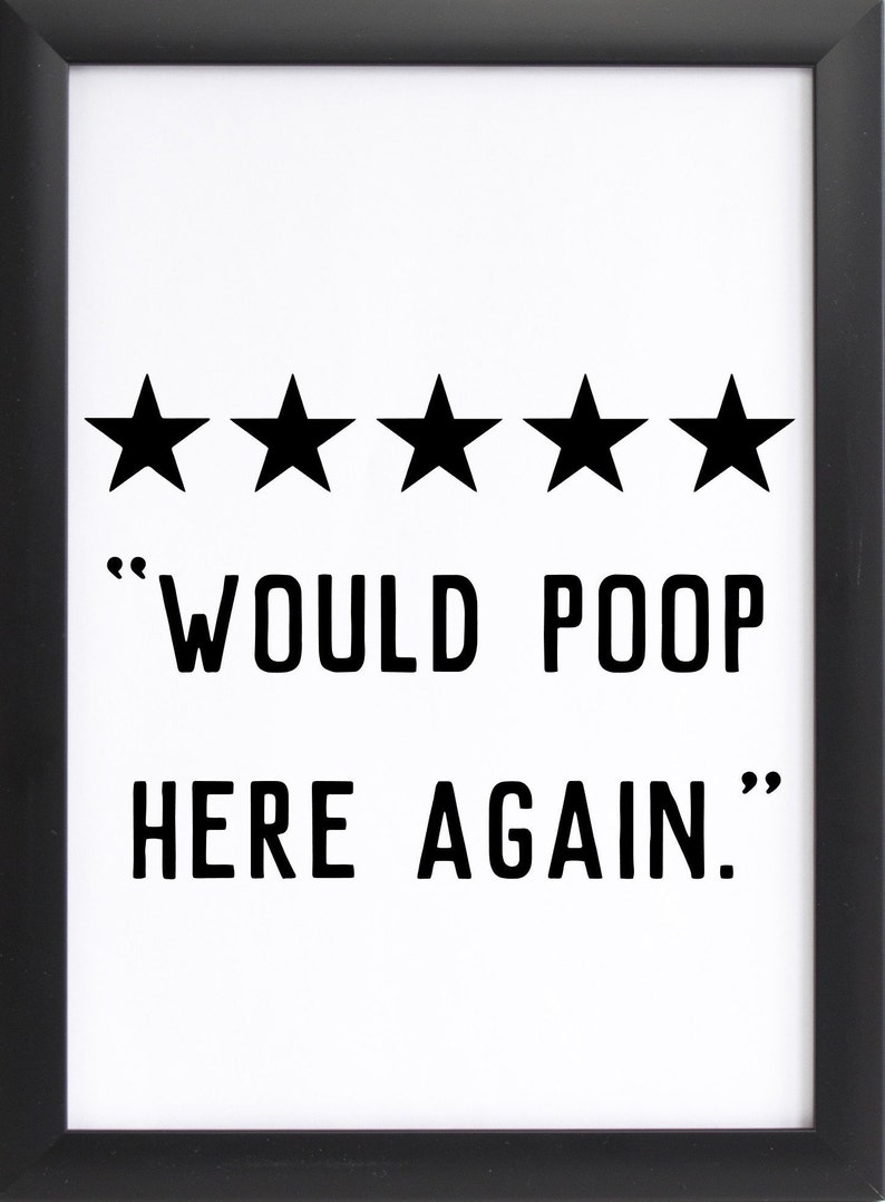 Would Poop Here Again / Bathroom Wall Decor / Bathroom Wall Art / Bathroom Prints / Bathroom Art / Funny Bathroom Signs / Prints / Wall Art image 4