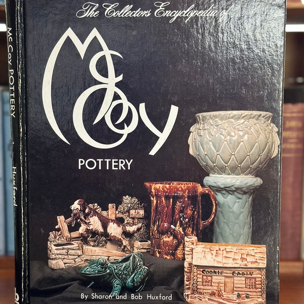 Die Sammlerenzyklopädie von McCoy 1980 Referenzführer McCoy Pottery von Sharon und Bob Huxley