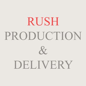 Rush Production / Delivery