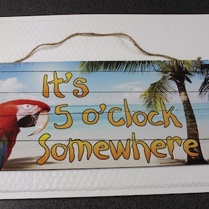 It&#39;s 5 o&#39;Clock Somewhere Wood Sign 16&quot;x8&quot;, Parrot / Beach Sign