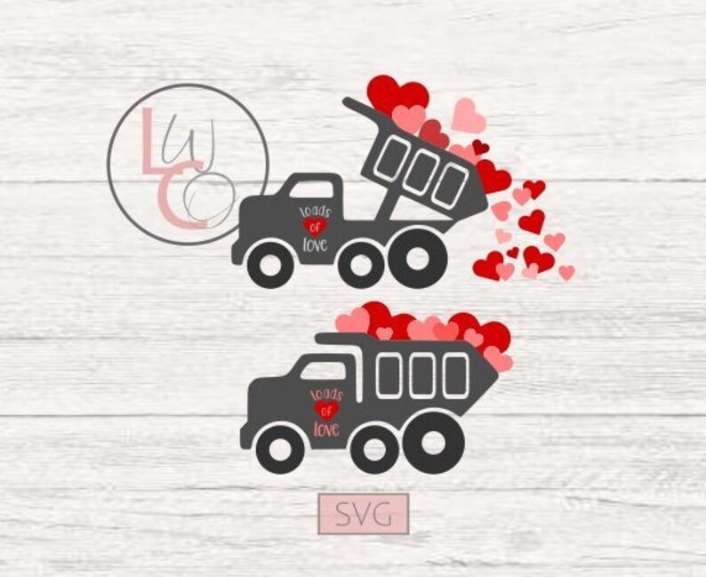 Valentine SVG / Dump Truck Valentines Day SVG / Dump Truck SVG ...
